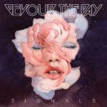 DEVOUR THE DAY - Signals