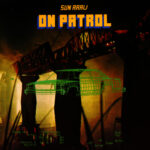 SUN ARAW - ON PATROL