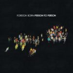 FOREIGN BORN - PERSON TO PERSON