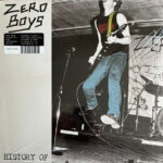 ZERO BOYS - HISTORY OF... (40TH ANNIVERSARY EDITION)