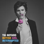 TIG NOTARO - BOYISH GIRL INTERRUPTED