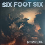 SIX FOOT SIX - Beggars Hill