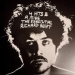 RICHARD SWIFT - 4 HITS & A MISS - THE ESSENTIAL RICHARD SWIFT