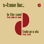 S-Tone Inc. - In The Sand / Tudo Pra Ela