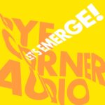 PYE CORNER AUDIO - LET'S EMERGE!