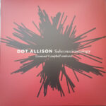 DOT ALLISON - SUBCONSCIOUSOLOGY [LOMOND CAMPBELL REMIXES]