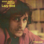 DOUG RANEY QUINTET - LAZY BIRD