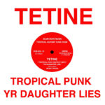 TETINE - Tropical Punk