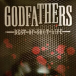 GODFATHERS - BEST OF SHOT LIVE