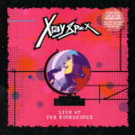 X-RAY SPEX - LIVE AT THE ROUNDHOUSE