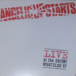 ANGELIC UPSTARTS - LIVE AT THE BASINS NIGHTCLUB