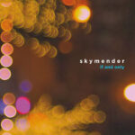 SKYMENDER - If And Only