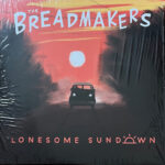 THE BREADMAKERS - LONESOME SUNDOWN
