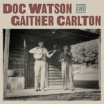 DOC WATSON AND GAITHER CARLTON - DOC WATSON AND GAITHER CARLTON