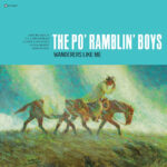 THE PO RAMBLIN BOYS - WANDERERS LIKE ME