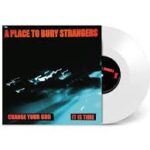 A Place To Bury Strangers - Change Your God / Is It Time (White Vinyl) Vinyl Record