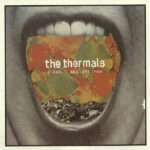 THERMALS - I Dont Believe You