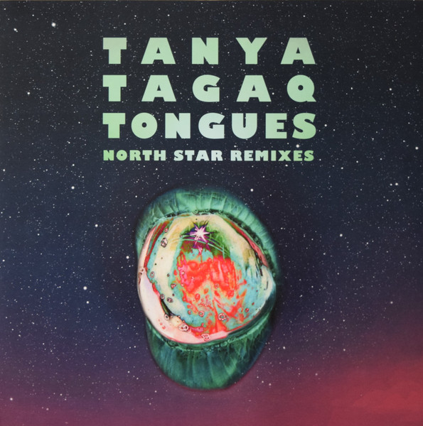 SIXLP161.jpg TANYA TAGAQ - TONGUES NORTH STAR REMIXES - Image 1