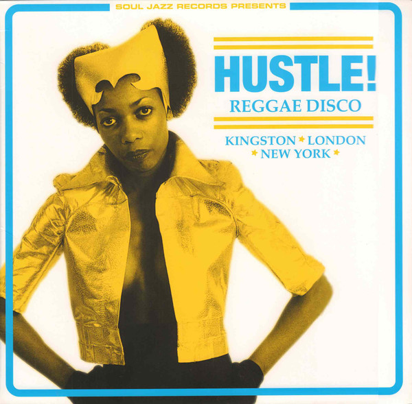 SJRLP368.jpg SOUL JAZZ RECORDS PRESENTS - HUSTLE! REGGAE DISCO - KINGSTON, LONDON, NEW Y - Image 1