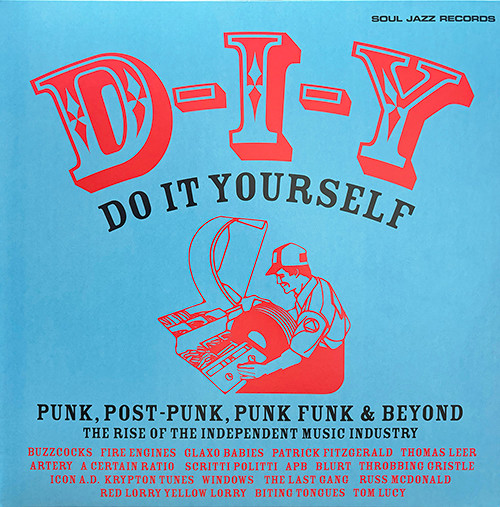 SJRLP552.jpg SOUL JAZZ RECORDS PRESENTS - D-I-Y: DO-IT-YOURSELF - PUNK, POST PUNK, PUNK - Image 1