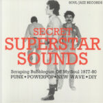 SOUL JAZZ RECORDS PRESENTS - SECRET SUPERSTAR SOUNDS - SCRAPING BUBBLEGUM O