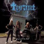 TYRANT - LEGIONS OF THE DEAD