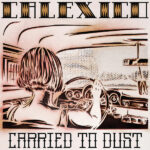 CALEXICO - Carried To Dust