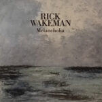 RICK WAKEMAN - MELANCHOLIA