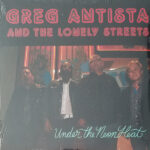 ANTISTA GREG & THE LONELY STRE - UNDER THE NEON HEAT