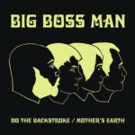 BIG BOSS MAN - DO THE BACKSTROKE / MOTHERS E