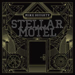 DOUGHTY  MIKE - STELLAR MOTEL