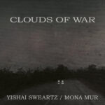 SWEARTZ YISHAI/MONA MUR - CLOUDS OF WAR (BLACK)