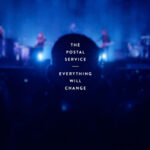THE POSTAL SERVICE - EVERYTHING WILL CHANGE