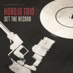 HOROJO TRIO - SET THE RECORD