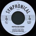 Carlton Jumel Smith & The Wax Preachers - Gotta Go Home / Loud and Clear Vinyl Record