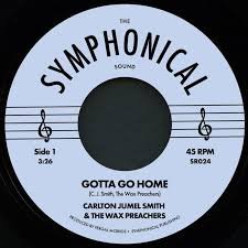 SR0024.jpg Carlton Jumel Smith & The Wax Preachers - Gotta Go Home / Loud and Clear Vinyl Record - Image 1
