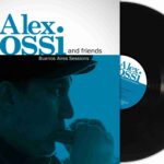 ALEX ROSSI & FRIENDS - Buenos Aires Sessions Vinyl Record
