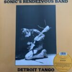 SONIC'S RENDEZVOUS BAND - DETROIT TANGO