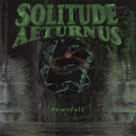 SOLITUDE AETURNUS - DOWNFALL