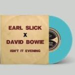 EARL SLICK X DAVID BOWIE - ISN‚ÄôT IT EVENING Vinyl Record