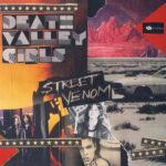 DEATH VALLEY GIRLS¬† - STREET VENOM (DELUXE EDITION)