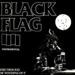BLACK FLAG - THE PROCESS OF WEEDING OUT