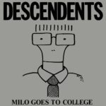 DESCENDENTS - MILO GOES TO COLLEGE