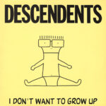 DESCENDENTS - I DONT WANT TO GROW UP