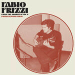 FABIO FRIZZI - Frizzi Beyond Fulci: From The Archives. Vol. 1
