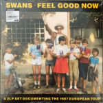 SWANS - Feel Good Now - Live