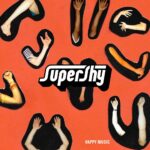 SUPERSHY - HAPPY MUSIC