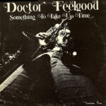 DOCTOR FEELGOOD - Something To Take Up Time