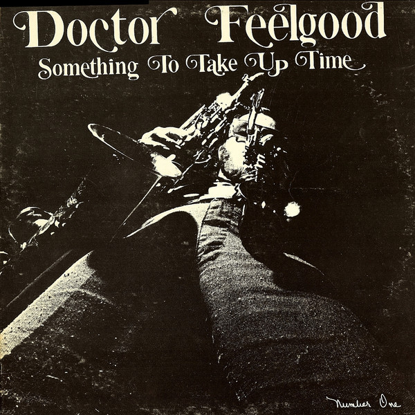 SVVRCH100.jpg DOCTOR FEELGOOD - Something To Take Up Time - Image 1