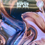 RUFUS DU SOL - Bloom LTD Edition